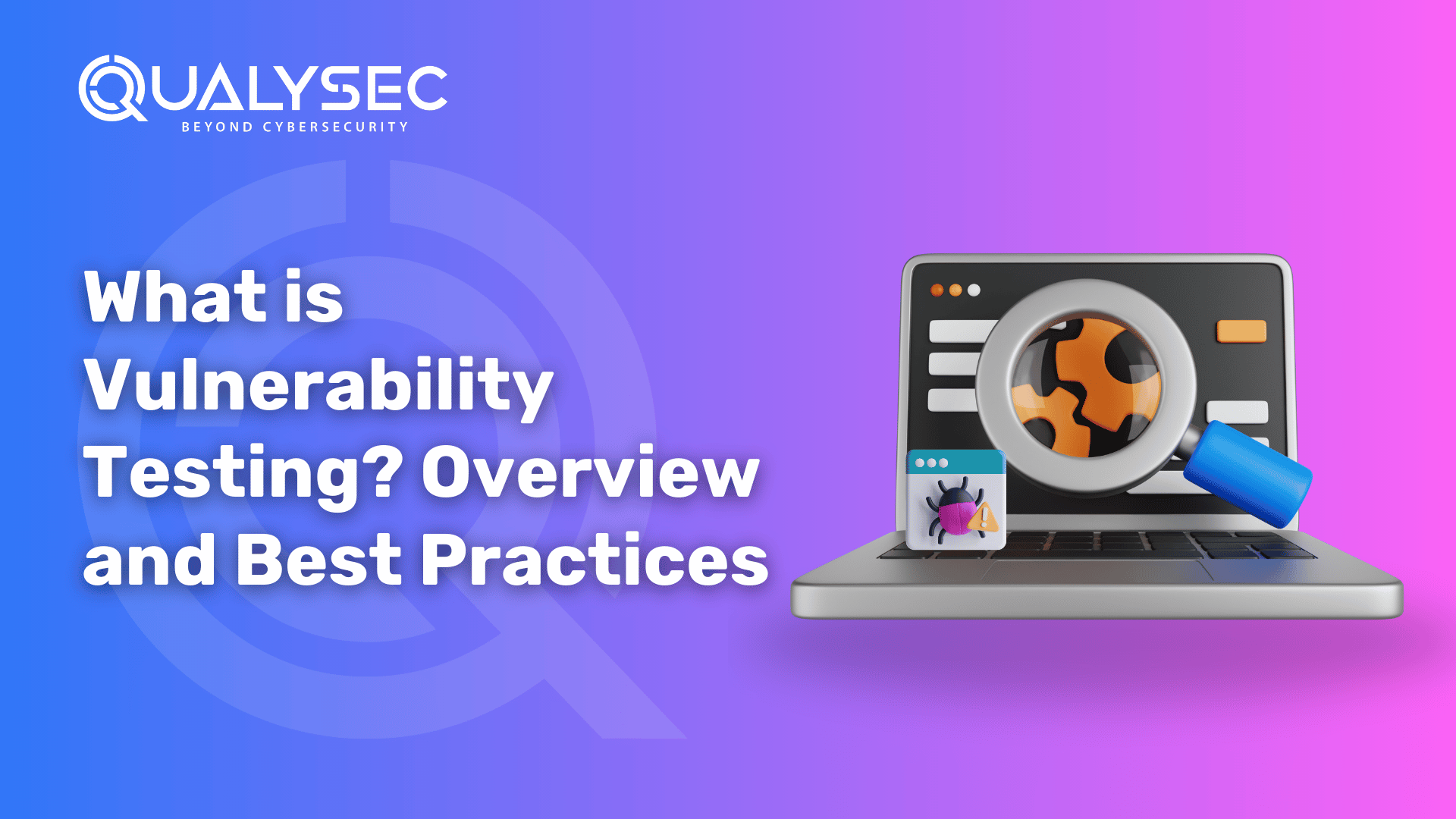 Vulnerability Testing Tools What is Vulnerability Testing? Overview and Best Practices