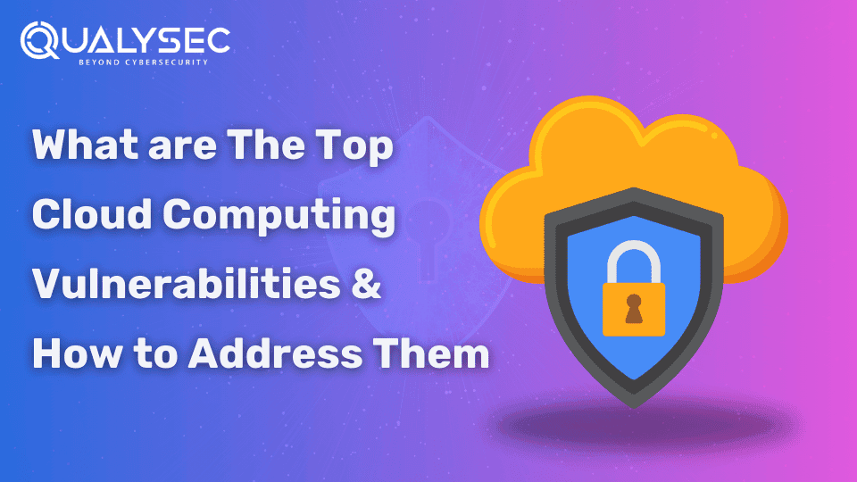 Top Cloud Computing Vulnerabilities & How to Address Them?