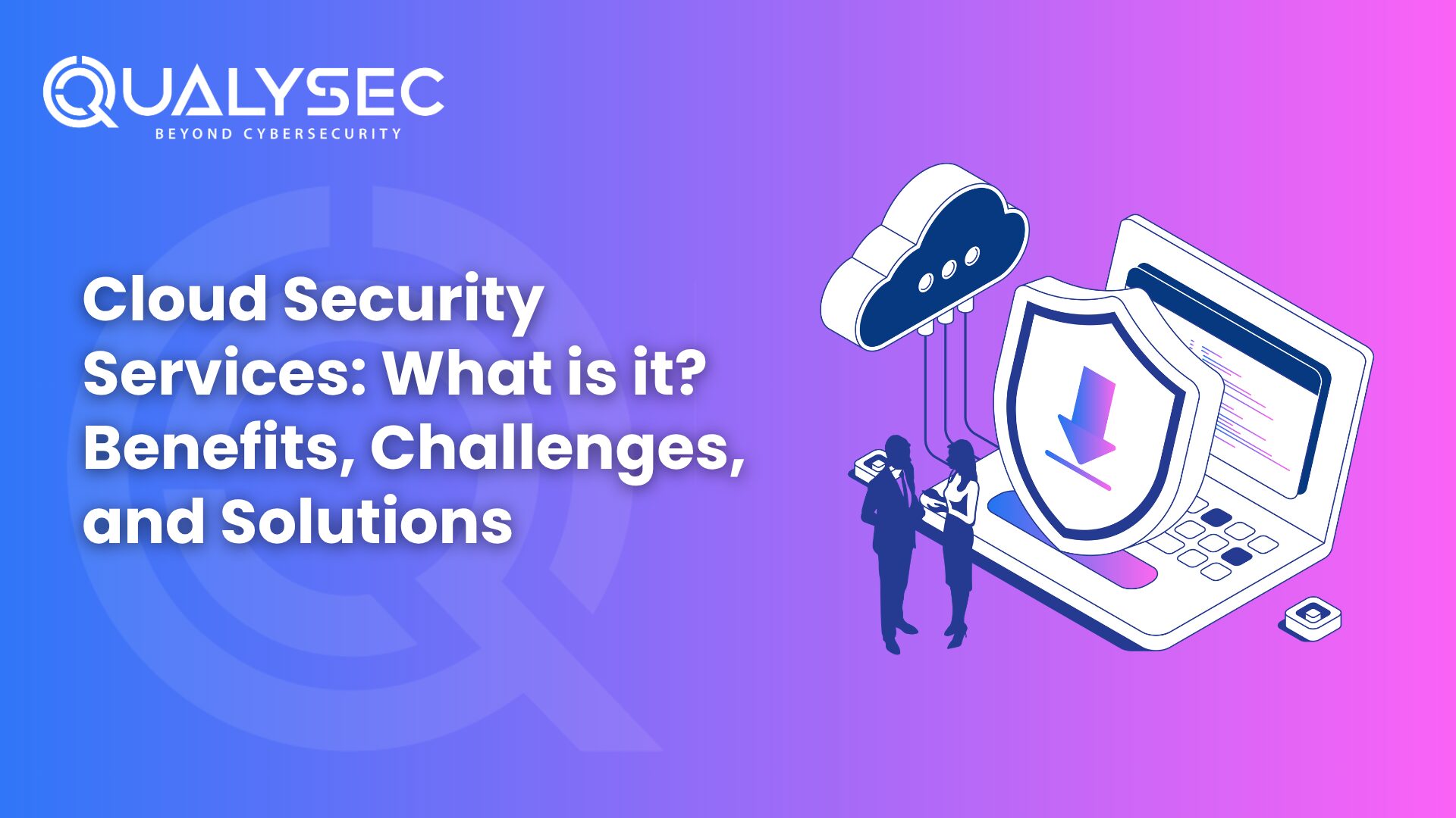 Cloud Security Services for AWS, Azure & GCP | Qualysec