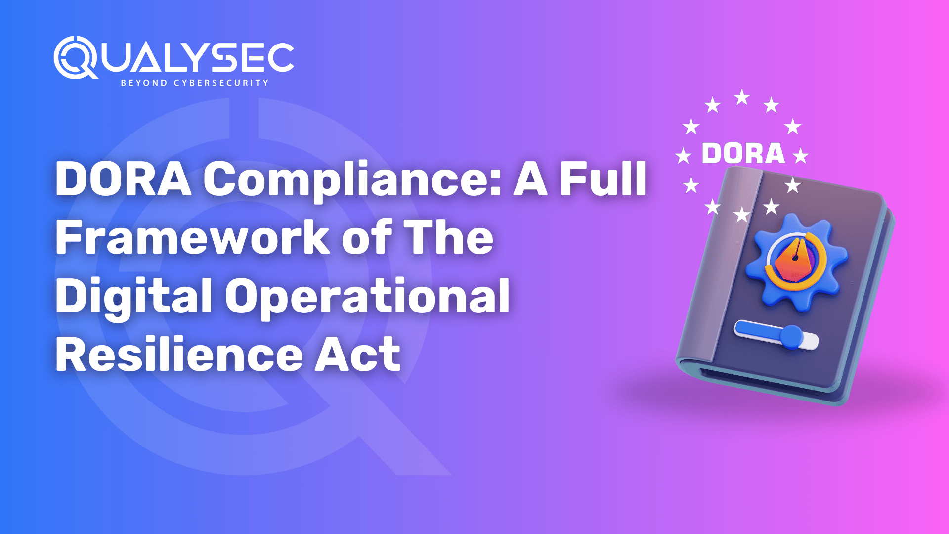 What is Digital Operational Resilience Act (DORA) || CREST
