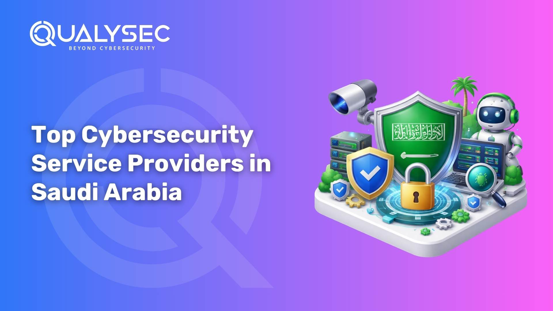 Top 20 Cybersecurity Service Providers in Saudi Arabia (2026)