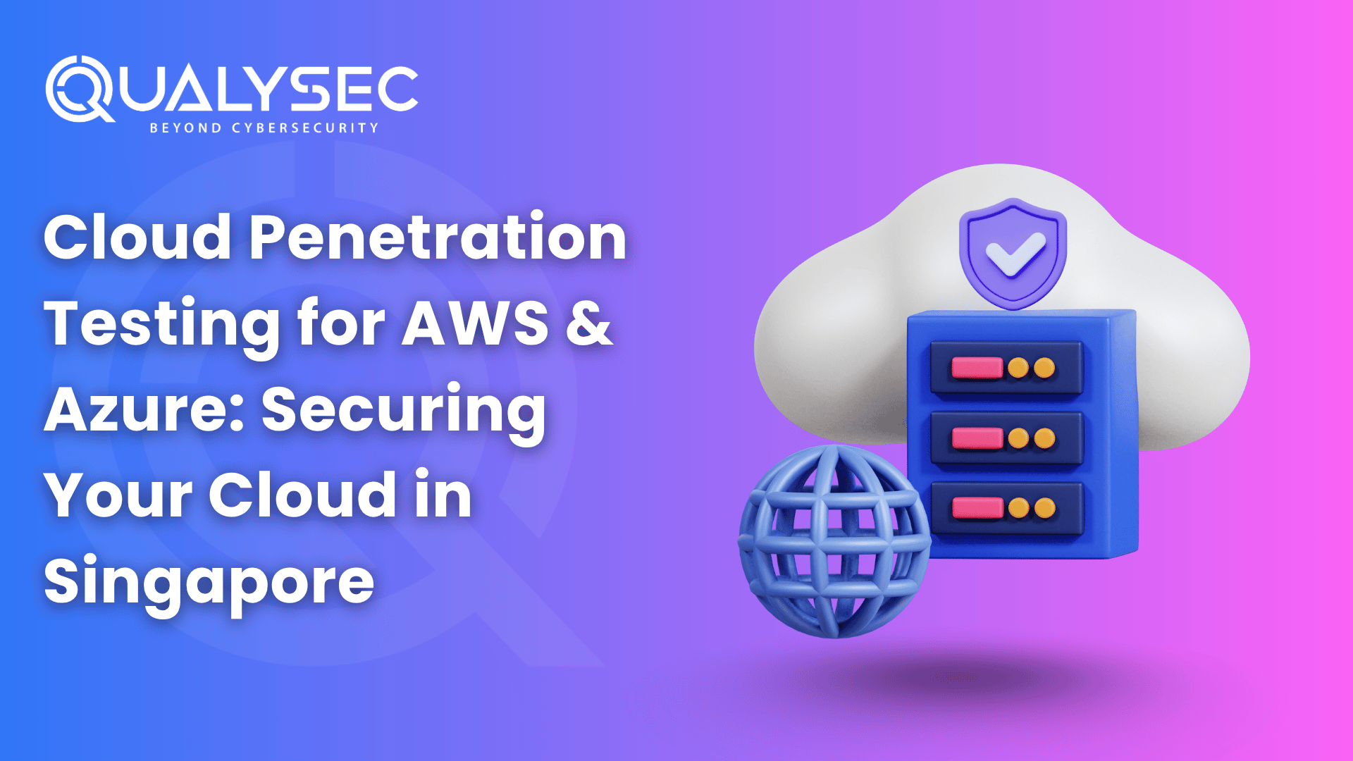 Cloud Penetration Testing in Singapore AWS, Azure & GCP