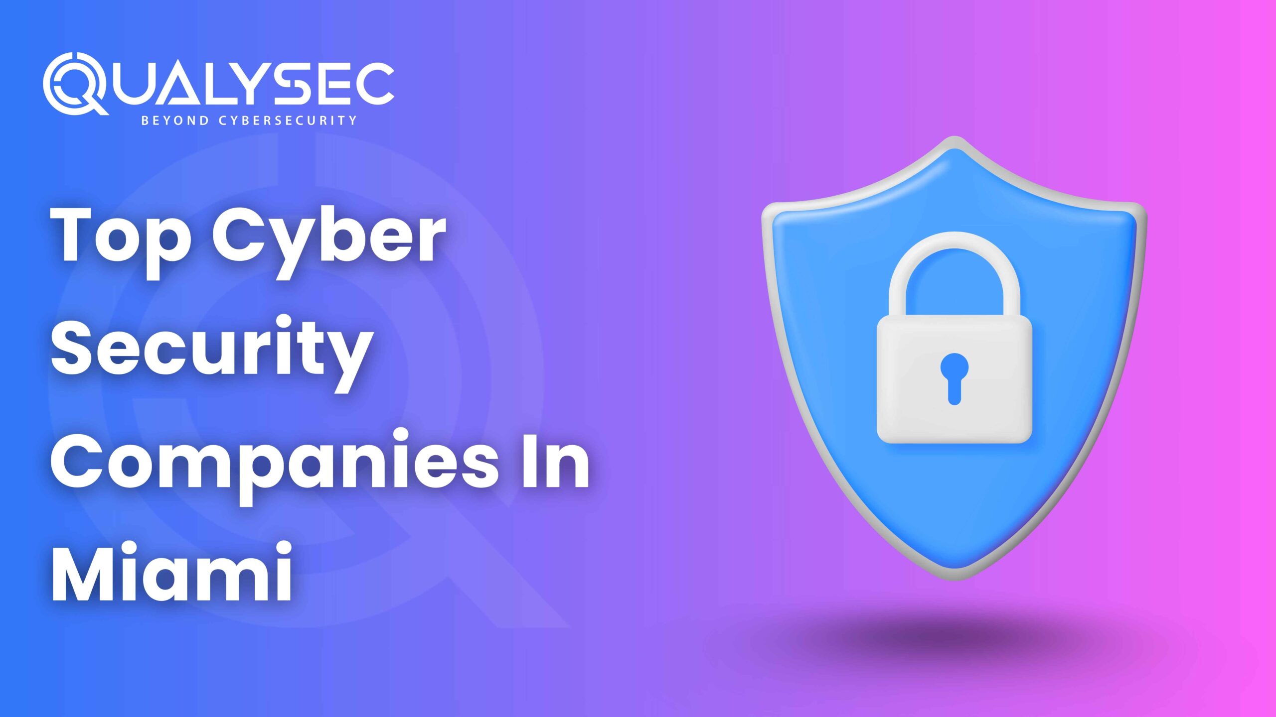 Top Cybersecurity Companies in Miami (2026)