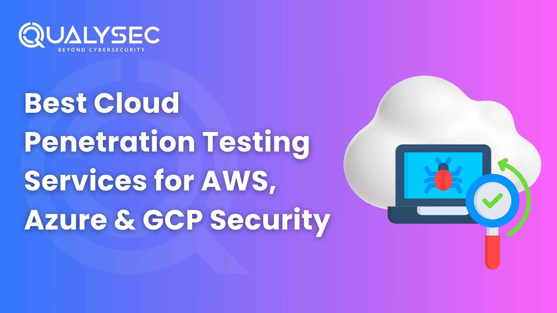 Cloud Penetration Testing Services for AWS, Azure & GCP Security
