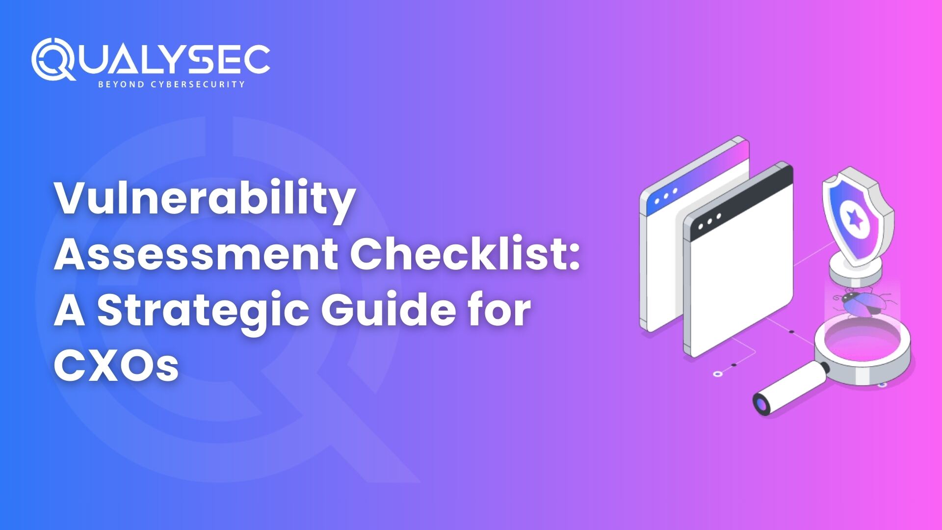 Vulnerability Assessment Checklist: A Strategic Guide for CXOs