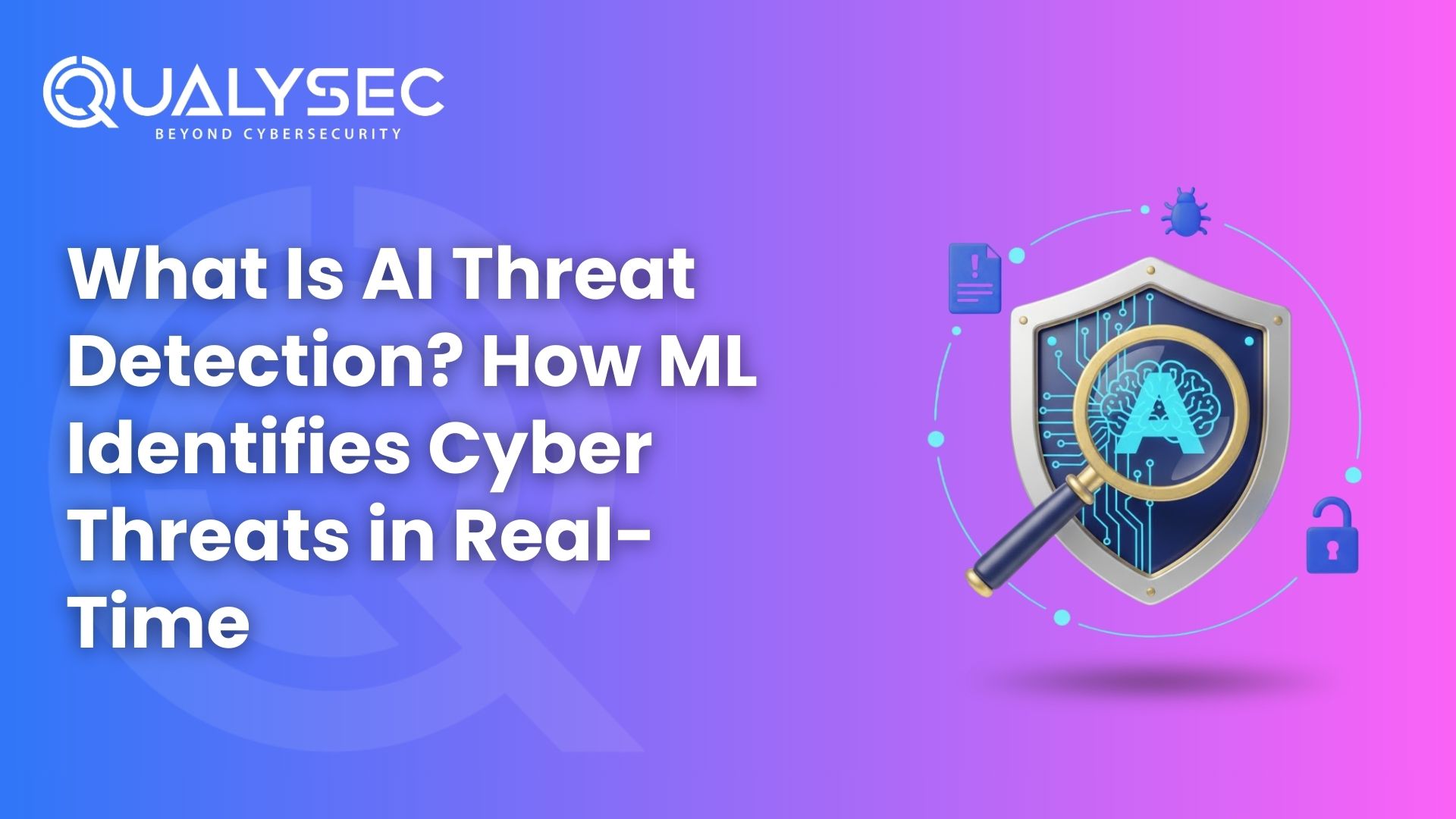 What Is AI Threat Detection? Identifies Cyber Threats in Real-Time