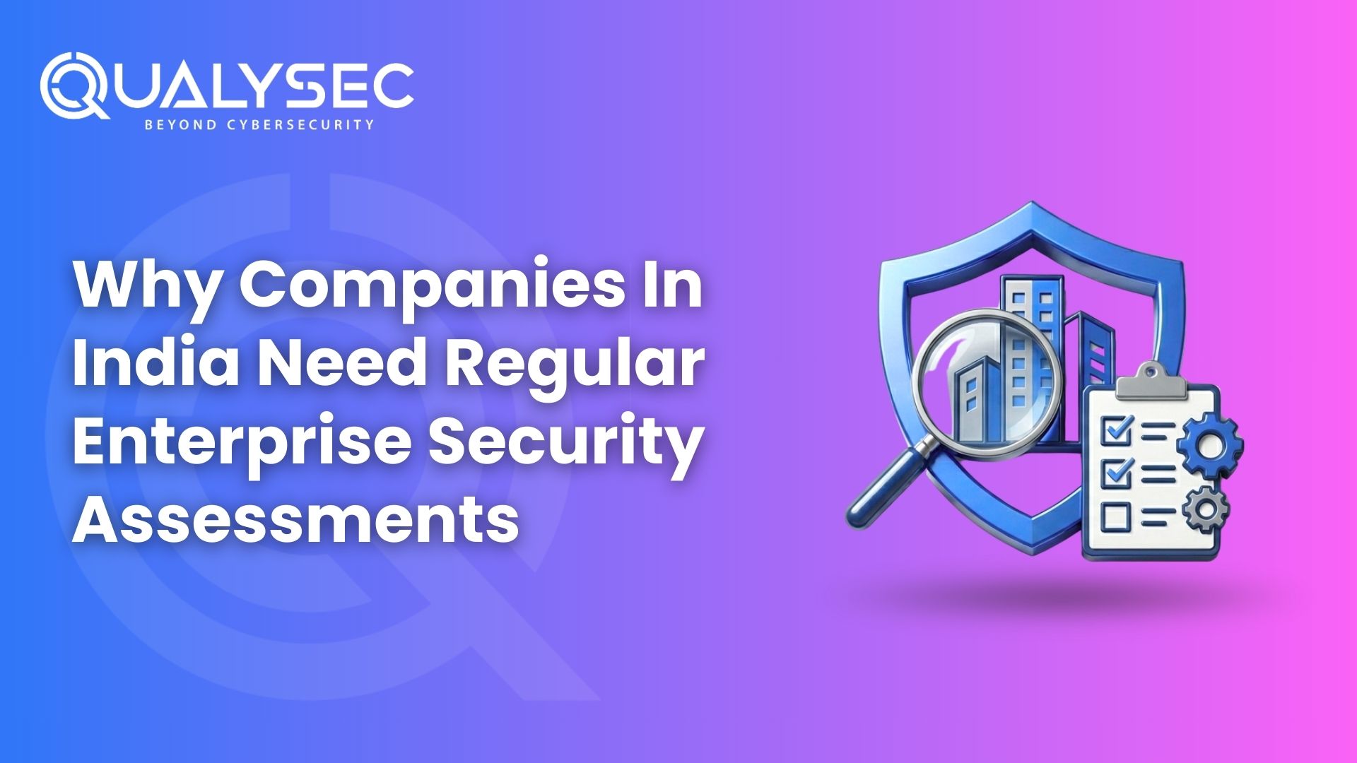Enterprise Security Assessment: A Complete Guide for 2026