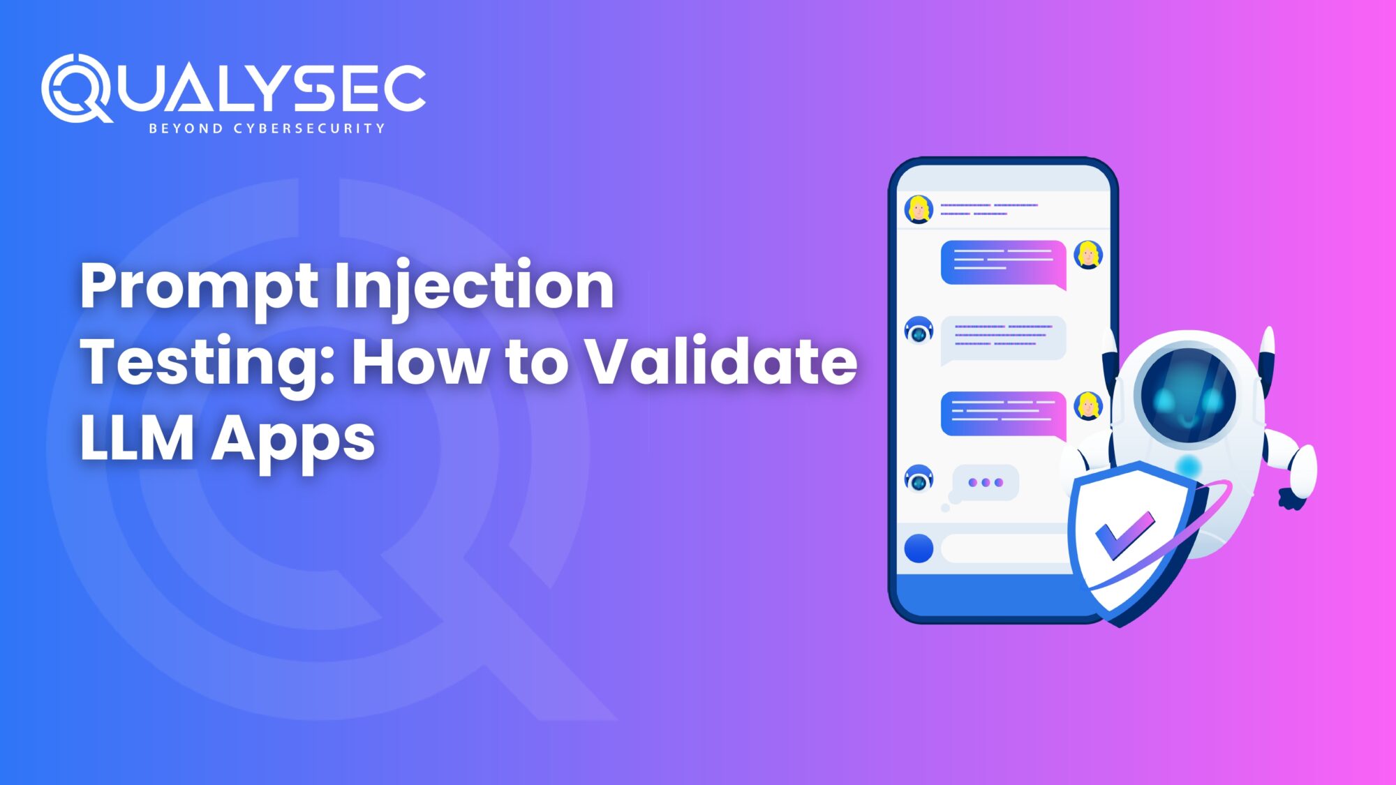 Prompt Injection Testing: How to Validate LLM Apps | Qualysec