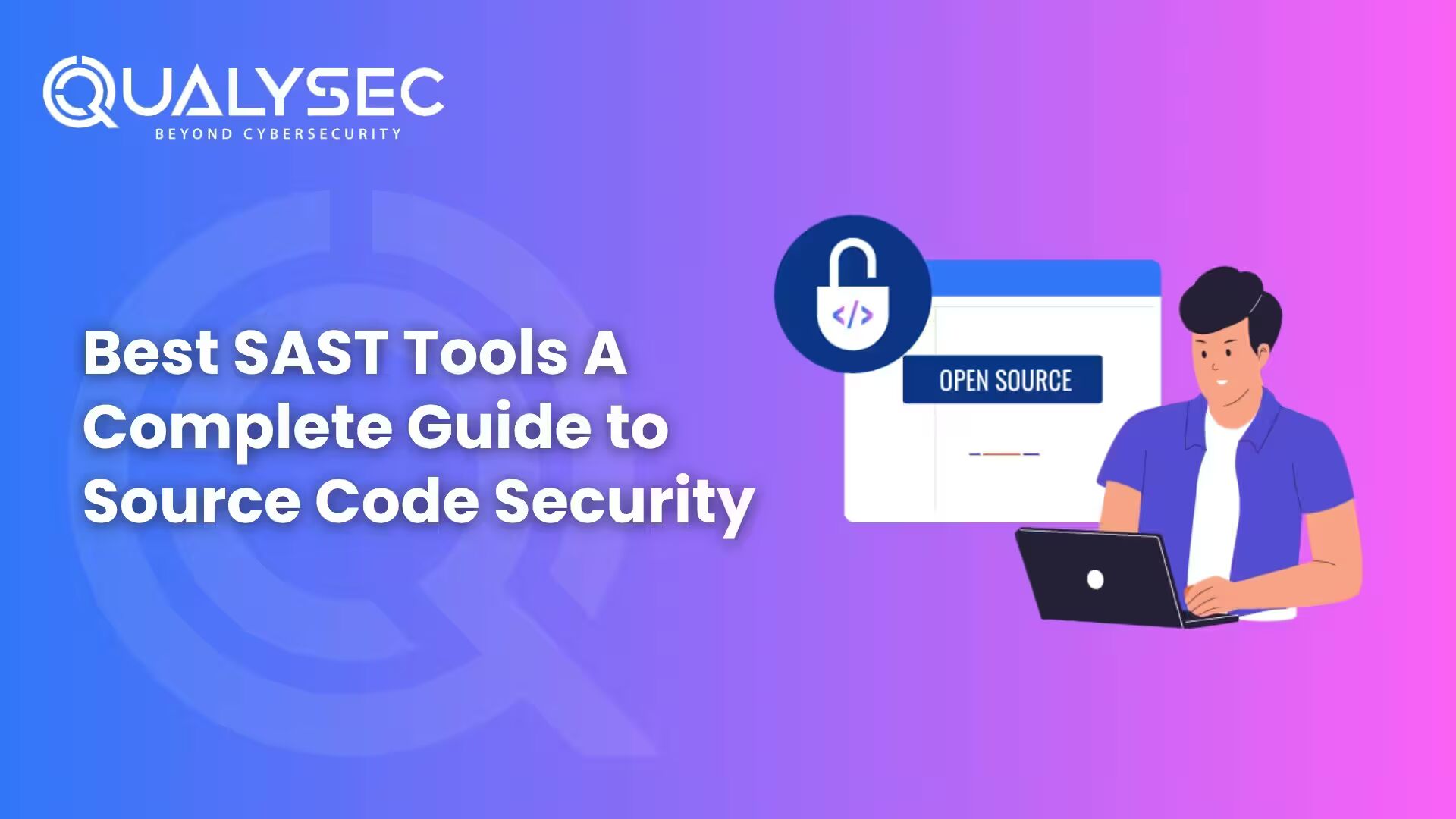 SAST Tools : A Guide to Static Application Security Testing