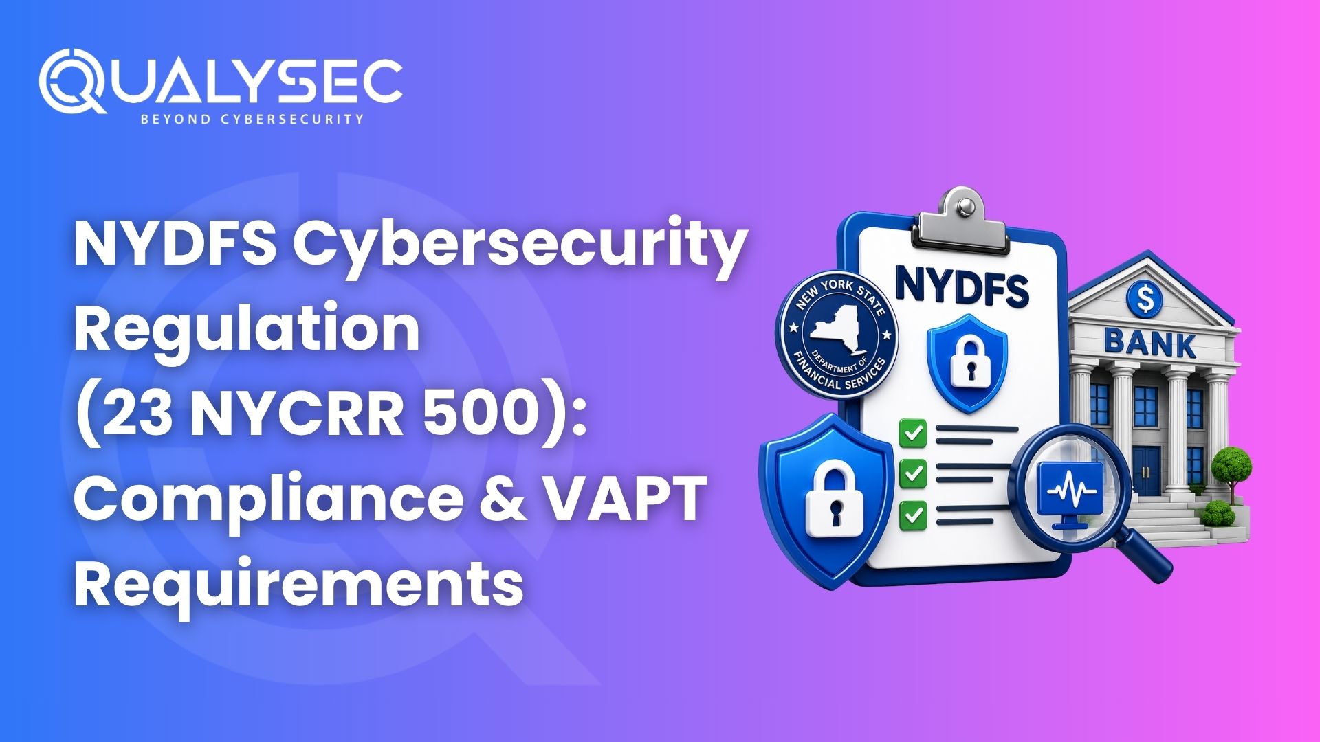 NYDFS Cybersecurity Regulation (23 NYCRR 500) Compliance & VAPT Requirement