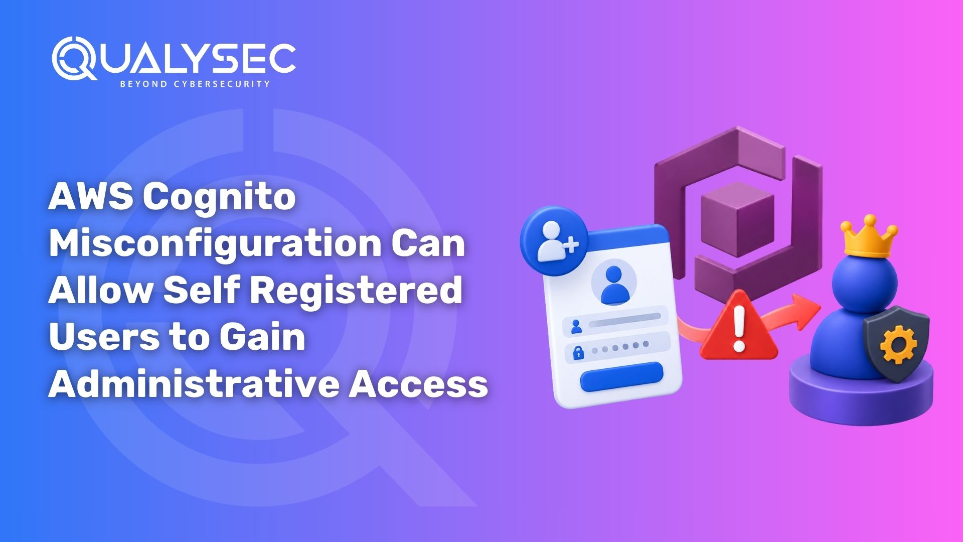 AWS Cognito Misconfiguration Can Allow Self Registered Users to Gain Administrative Access
