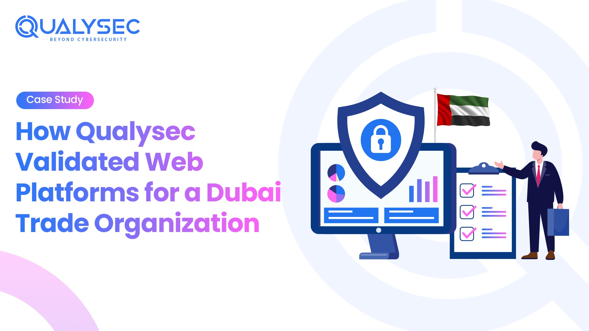From VAPT to Attestation: Qualysec Secures a Dubai Trade Organization’s Web Platforms